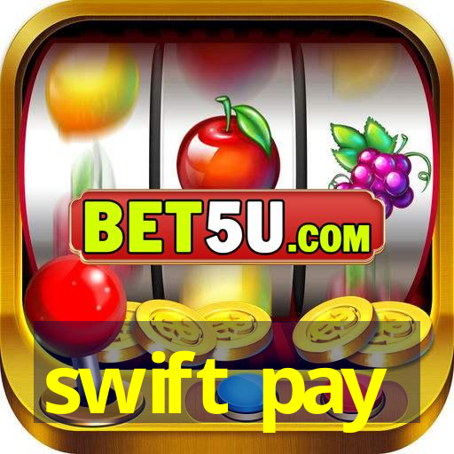 swift pay